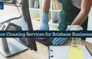 Office Cleaning Services for Brisbane Businesses